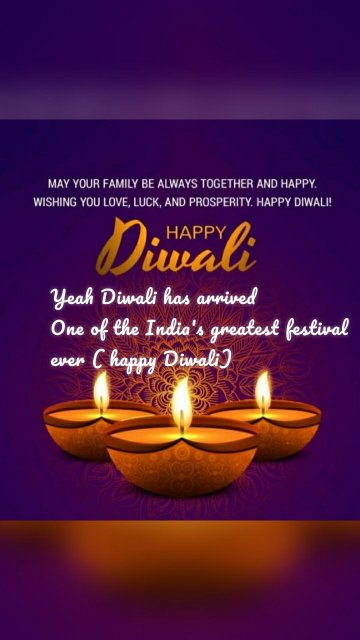 Yeah Diwali has arrived One of the India's greatest festival ever ( happy Diwali)